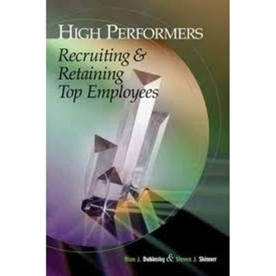 High-Performers: Recruiting & Retaining Top Employees