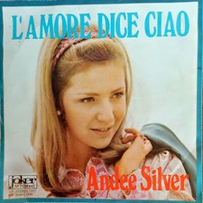 ANDEE SILVER SINGS IN ITALIAN L'AMORE DICE "CIAO" 7" OST LA MATRIARCA  ITALY '68