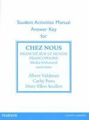 SAM Answer Key for Chez Nous : Branche Sur le Monde Francophone,