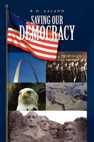 R. D. Aaland | Saving Our Democracy | Taschenbuch | Englisch (2009) | Xlibris