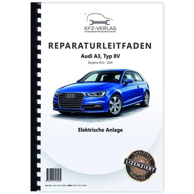 Audi A3 Typ 8V 2012-2020 Elektrische Anlage Elektrik Systeme Reparaturanleitung