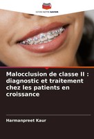 Malocclusion De Classe II : Diagnostic Et Traitement Chez Les Patients En...