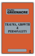 Trauma, Growth and Personality | Phyllis Gree...