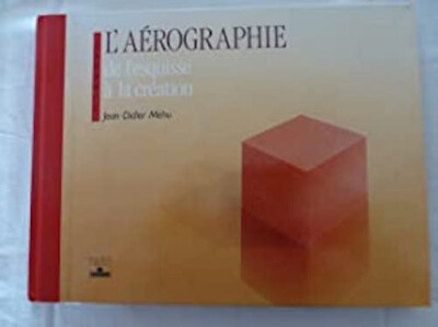 Airbrush, von der Skizze zur Kreation Jean-Didier Méhu