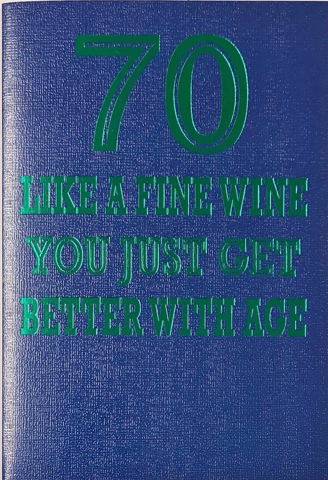 Happy 70th Birthday Card 70 Today Like A Fine Wine You Just Get Better With Age
