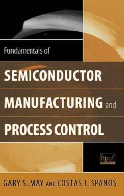 Fundamentals of Semiconductor Manufacturing and Process Control - GOOD