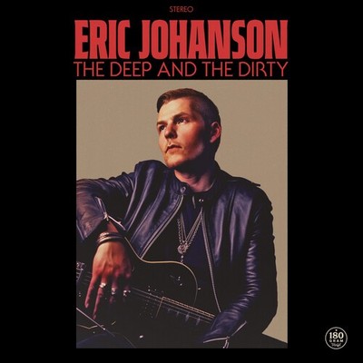 Eric Johanson - The Deep And The Dirty [New Vinyl LP]