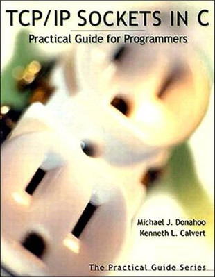TCPIP Sockets in C: Practical Guide for Programmers (The Pract - VERY GOOD