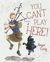 You Can't Play Here! | A Scottish Bagpipe Story | Angus Corby | Englisch | Buch