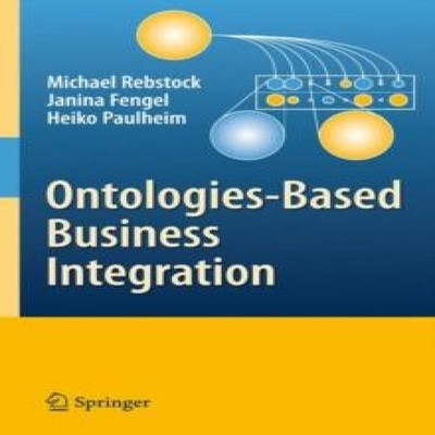 Ontologies-Based Business Integration Michael Rebstock Paperback