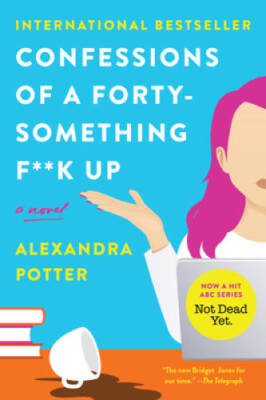 Confessions of a Forty-Something Fk Up: A Novel - Paperback - GOOD