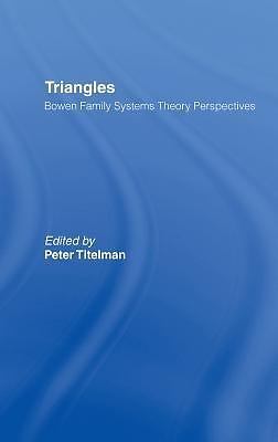 Triangles : Bowen Family Systems Theory Perspectives by Peter Titelman ...