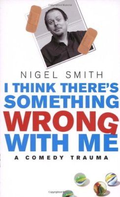 I Think There's Something Wrong With Me,Nigel Smith- 9780593058459