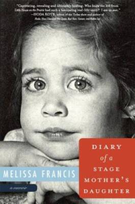 Diary of a Stage Mother's Daughter: A Memoir - Hardcover - GOOD