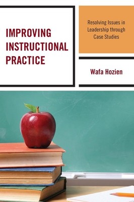 Improving Instructional Practice: Resolving Issues in Leadership through Case St