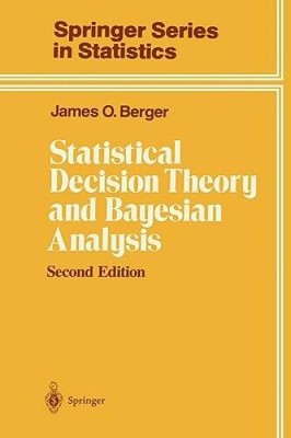 Statistical Decision Theory and Bayesian Analysis (Springer Series  - ACCEPTABLE