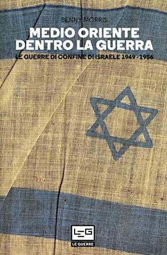 9788861024526 Medio Oriente dentro la guerra. Le guerre di confi...ele 1949-1956