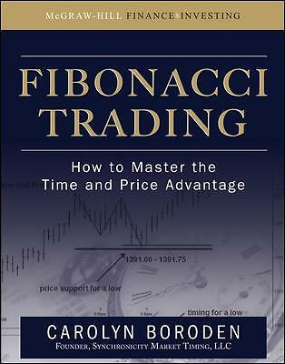Fibonacci Trading: How to Master the Time and Price Advantage by Carolyn...