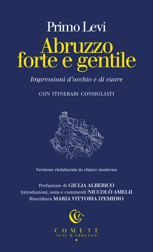 ABRUZZO FORTE E GENTILE. IMPRESSIONI D'OCCHIO E DI CUORE - LEVI PRIMO