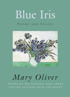 Blaue Iris: Gedichte und Essays - Taschenbuch NEU Oliver, Mary 2007-01-17