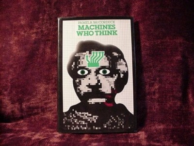 MACHINES WHO THINK By Pamela Mccorduck - Hardcover