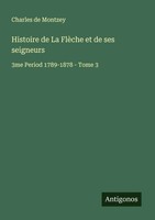 Charles De Montzey | Histoire De La FlèChe Et De Ses Seigneurs | Taschenbuch