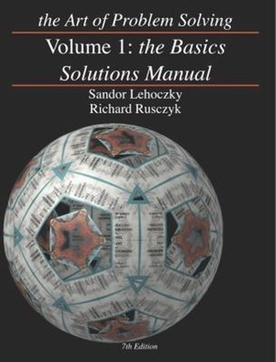 The Art of Problem Solving, Volume 1 : The Basics Solutions Manua