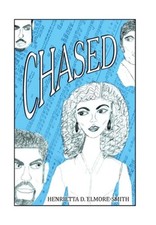 C H A S E D by Henrietta D. Elmore-Smith Hardcover Book