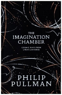 Philip Pullman ~ The Imagination Chamber 9780702315510