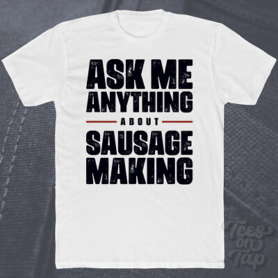 FRAG MICH ALLES ÜBER WURSTHERSTELLUNG T-SHIRT Kochen Fleisch Essen Zum Selbermachen Rezepte Zuhause