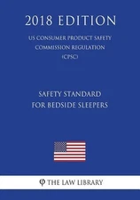 Safety Standard for Bedside Sleepers (Us Consumer Product Safety Commission Regu