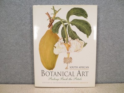 South African Botanical Art Peeling Back The Petals Marion Arnold H/C D/J