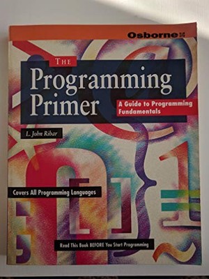 Programming Primer: A Guide to Programming Fundamentals,L.John R