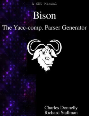 Bison: The Yacc-Compatible Parser Generator by Donnelly, Charles, Brand New, ...