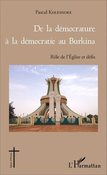 De La DéMocrature à La DéMocratie Au Burkina RôLe De L'ÉGlise Et DéFis Kolesnoré-image