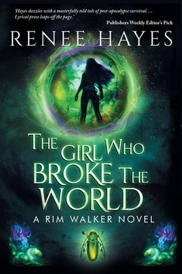 The Girl Who Broke the World: Book One - Publishers Weekly Editor's Pick (Ri...