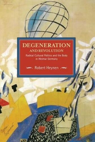 Роберт Хейнен Дегенерация и революция: Радикальная культура (в мягкой обложке) (ИМПОРТ ИЗ Великобритании)