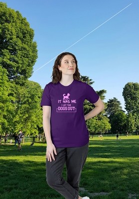 MEN WOMENS TEE TSHIRT UNISEX SARCASTIC FUNNY GIFT I ME WHO LET THE DOGS OUT