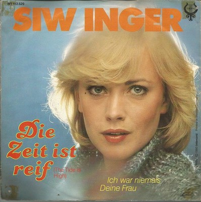 Siw Inger - Die Zeit Ist Reif (The Tide Is High) 7'' Single Vinyl Pop 72255