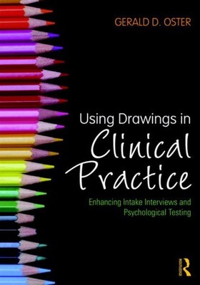 Using Drawings in Clinical Practice : Enhancing Intake Interviews and Psychol...
