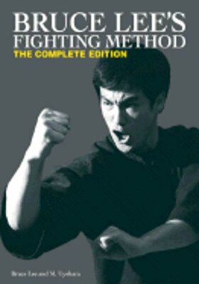 Bruce Lee's Fighting Method by Bruce Lee: New
