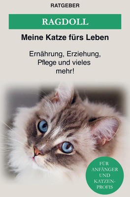 Ragdoll Katze | Ernährung, Erziehung und Pflege der Ragdoll Katze | Leben | Buch