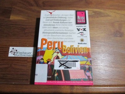 Peru, Bolivien : Handbuch für individuelles Reisen und Entdecken ; [das komplett