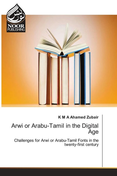 K M A Ahamed Zubair | Arwi Or Arabu-Tamil In The Digital Age | Taschenbuch-image