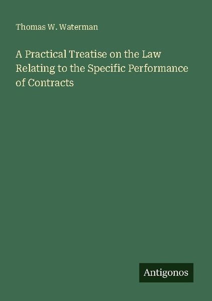 A Practical Treatise On The Law Relating To The Specific Performance Of Contract-image