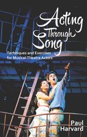 Acting Through Song | Techniques And Exercises For Musical-Theatre Actors | Buch
