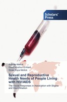 Sexual And Reproductive Health Needs Of People Living With Hiv/Aids Taschenbuch