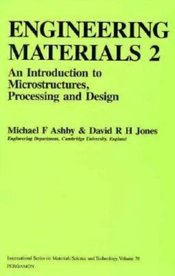 Engineering Materials 2: An Introduction to Microstructures, Processing and Des