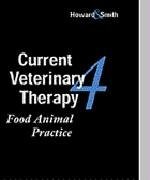 CURRENT VETERINARY THERAPY: FOOD ANIMAL PRACTICE By Howard Jimmy L. Dvm Ms