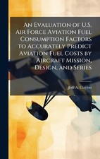 An Evaluation of U.S. Air Force Aviation Fuel Consumption Factors to Accurately